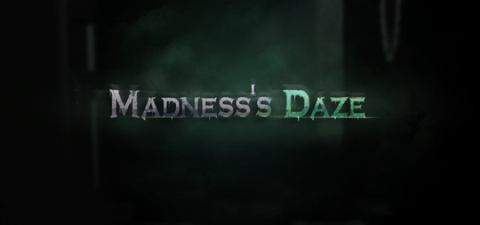 Madness's Daze